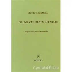 Gelmekte Olan Ortaklık - Giorgio Agamben - MonoKL
