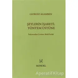 Şeylerin İşareti: Yöntem Üstüne - Giorgio Agamben - MonoKL