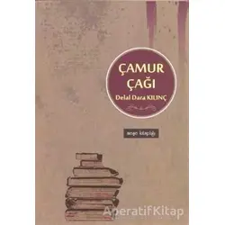 Çamur Çağı - Delal Dara Kılınç - Meşe Kitaplığı