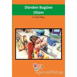 Dünden Bugüne Otizm - Çetin Özbey - Yuka Kids