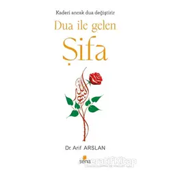 Dua ile Gelen Şifa - Arif Arslan - Sena Yayınları