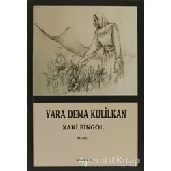 Yara Dema Kulilkan - Xaki Bingol - Ar Yayınları