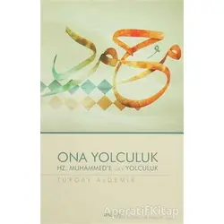 Ona Yolculuk - Turgay Aldemir - Tire Kitap
