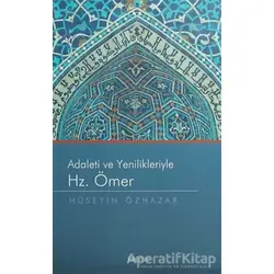 Adaleti ve Yenilikleriyle Hz. Ömer - Hüseyin Özhazar - Tire Kitap