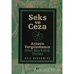 Seks ve Ceza - Eric Berkowitz - Kolektif Kitap