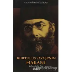 Kurtuluş Savaşının Hakanı - Abdurrahman Kaplan - Hitabevi Yayınları