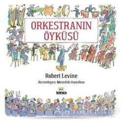 Orkestranın Öyküsü - Robert Levine - Sıfıraltı Yayıncılık