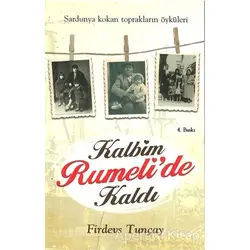 Kalbim Rumelide Kaldı - Firdevs Tunçay - Ceren Yayıncılık