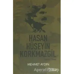 Hasan Hüseyin Korkmazgil : Yaşamı - Sanatı - Mehmet Aydın - İlkim Ozan Yayınları