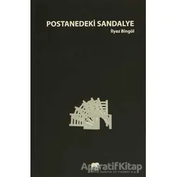 Postanedeki Sandalye - İlyaz Bingül - Gram Yayınları