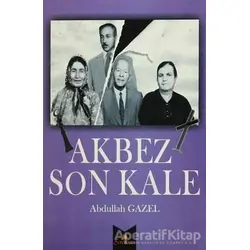 Akbez Son Kale - Abdullah Gazel - Serencam Yayınevi