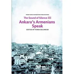 Sounds of Silence 3 - Ankara’s Armenians Speak - Kolektif - Hrant Dink Vakfı Yayınları