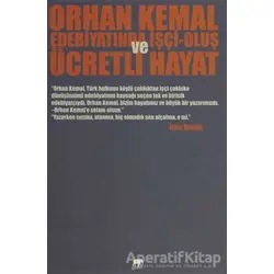 Orhan Kemal Edebiyatında İşçi-Oluş ve Ücretli Hayat - İlyaz Bingül - Gram Yayınları