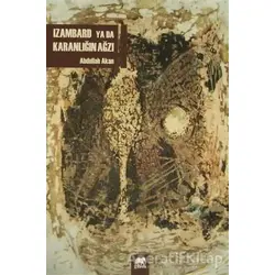 Izambard ya da Karanlığın Ağzı - Abdullah Akan - Gram Yayınları