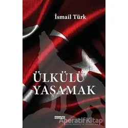 Ülkülü Yaşamak - İsmail Türk - Hoşgörü Yayınları