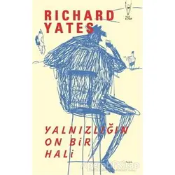Yalnızlığın On Bir Hali - Richard Yates - Yüz Kitap