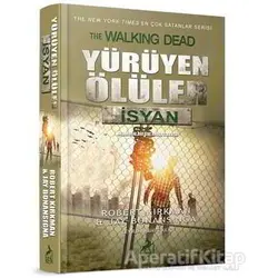 Yürüyen Ölüler : İsyan - Robert Kirkman - Ren Kitap