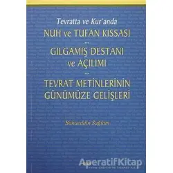 Tevratta ve Kuranda Nuh ve Tufan Kıssası - Gılgamış Destanı ve Açılımı - Tevrat Metinlerinin Günümüz