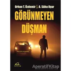 Görünmeyen Düşman - Orhan T. Özdemir - Asi Kitap