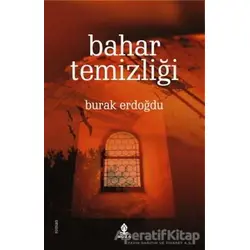 Bahar Temizliği - Burak Erdoğdu - Roza Yayınevi