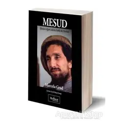 Mesud: Efsanevi Afgan Liderin Farklı Bir Portresi - Marcela Grad - Matbuat Yayınları