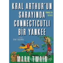 Kral Arthur’un Sarayında Connecticutli Bir Yankee - Mark Twain - Nora Kitap