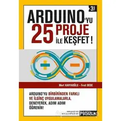 Arduinoyu 25 Proje İle Keşfet! - Fırat Dede - Pusula Yayıncılık