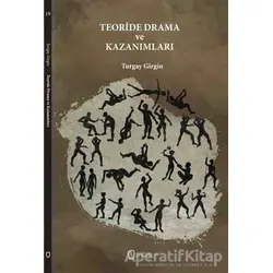 Teoride Drama ve Kazanımları - Turgay Girgin - Sıfırdan Yayınları