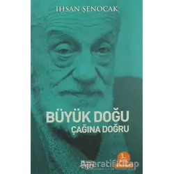 Büyük Doğu Çağına Doğru - İhsan Şenocak - Hüküm Kitap Yayınları