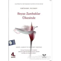 Beyaz Zambaklar Ülkesinde - Grigori Spiridonoviç Petrov - İstek Yayınları