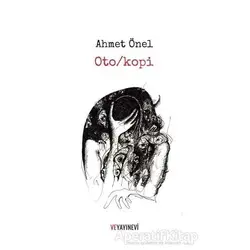 Oto/kopi - Ahmet Önel - Ve Yayınevi
