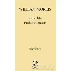 Faydalı İşler Faydasız Uğraşlar - William Morris - 1984 Yayınevi