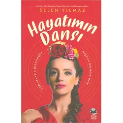 Hayatımın Dansı - Selen Yılmaz - Kitap Kurdu