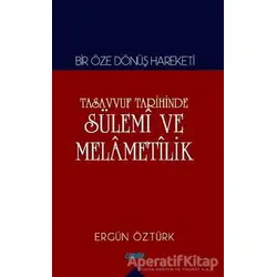 Tasavvuf Tarihinde Sülemi ve Melametilik - Ergün Öztürk - Çimke Yayınevi
