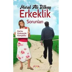 Erkeklik Sorunları - Murat Ali Bilkay - Ayata Kitap