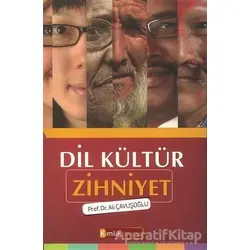 Dil Kültür Zihniyet - Ali Çavuşoğlu - Kimlik Yayınları