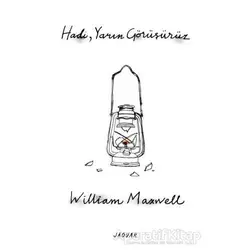 Hadi, Yarın Görüşürüz - William Maxwell - Jaguar Kitap