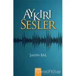 Aykırı Sesler - Şahin Bal - Mana Yayınları