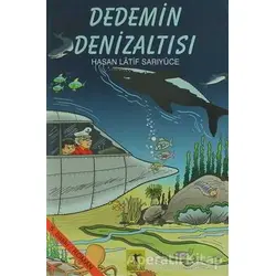 Dedemin Denizaltısı - Hasan Latif Sarıyüce - Rönesans Yayınları