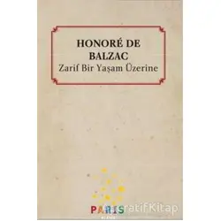 Zarif Bir Yaşam Üzerine - Honore de Balzac - Paris Yayınları