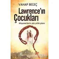 Lawrence’ın Çocukları - Vahap Begeç - Çalıkuşu Yayınları