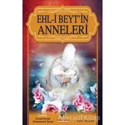 Ehl-i Beyt’in Anneleri - Kolektif - İmam Rıza Dergahı Yayınları