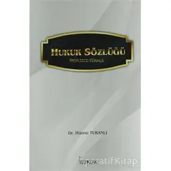 Hukuk Sözlüğü (İngilizce-Türkçe) - Hüsnü Turanlı - Hukuk Yayınları
