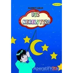 Biz Nereliyiz? - Mahmut Aşkar - Zengin Yayıncılık