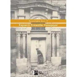 Kayserili Ermeniler Konuşuyor - Sessizliğin Sesi 5 - Kolektif - Hrant Dink Vakfı Yayınları
