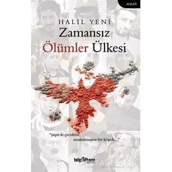Zamansız Ölümler Ülkesi - Halil Yeni - Telgrafhane Yayınları