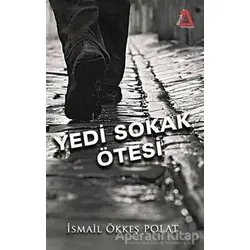 Yedi Sokak Ötesi - İsmail Ökkeş Polat - Sisyphos Yayınları