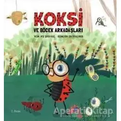 Koksi ve Böcek Arkadaşları - Ayşe Şeker Kılıç - MEAV Yayıncılık