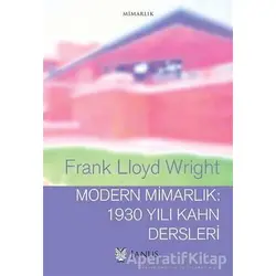 Modern Mimarlık: 1930 Yılı Kahn Dersleri - Frank Lloyd Wright - Janus
