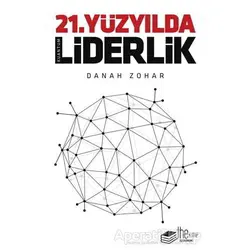 21.Yüzyılda Liderlik - Danah Zohar - The Kitap